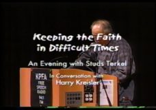 Keeping the Faith in Difficult Times: An Evening With Studs Terkel