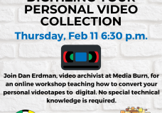 2/11/21: Digitizing Your Personal Videos Workshop