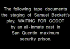 Waiting for Godot in San Quentin